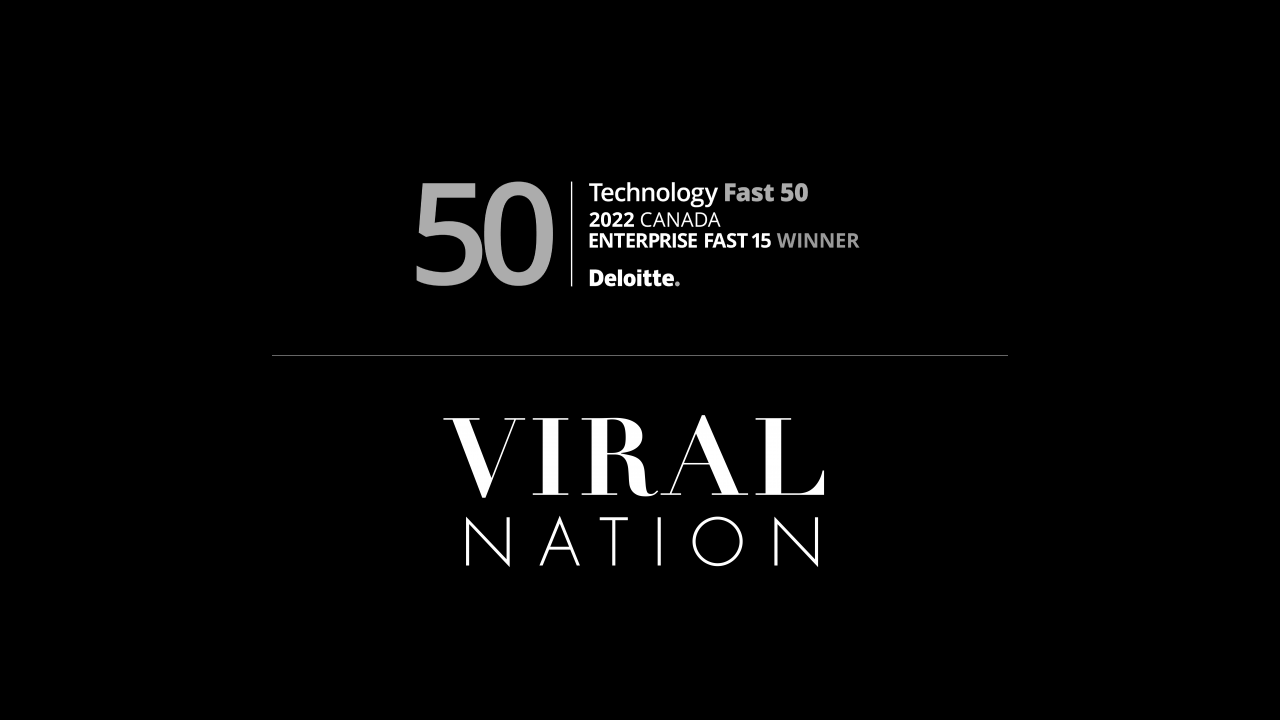 Viral Nation named one of Canada’s Enterprise Fast 15 winners in Deloitte’s Technology Fast 50™ program